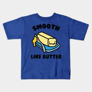 Smooth Like Butter 2 Kids T-Shirt